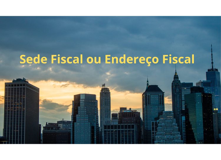 Sede Fiscal ou Endereço Fiscal