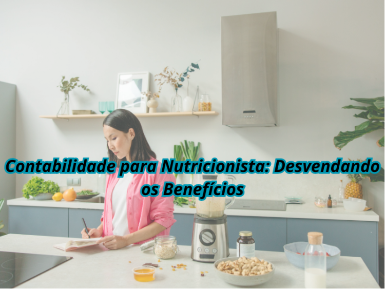 Contabilidade para Nutricionista: Desvendando os Benefícios e Entendendo a CNAE Utilizada