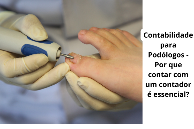 Contabilidade para Podólogos – Por que contar com um contador é essencial?