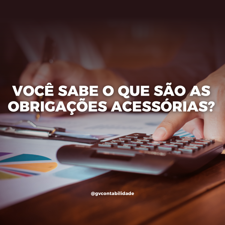 Entendendo as Obrigações Acessórias