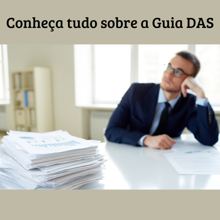 Guia do DAS Simples Nacional: Saiba Tudo Sobre Esse Documento